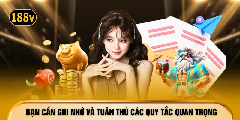 Bạn cần ghi nhớ và tuân thủ các quy tắc quan trọng