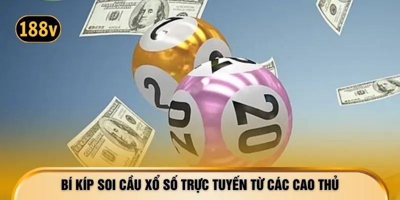 Bí kíp soi cầu xổ số trực tuyến từ các cao thủ