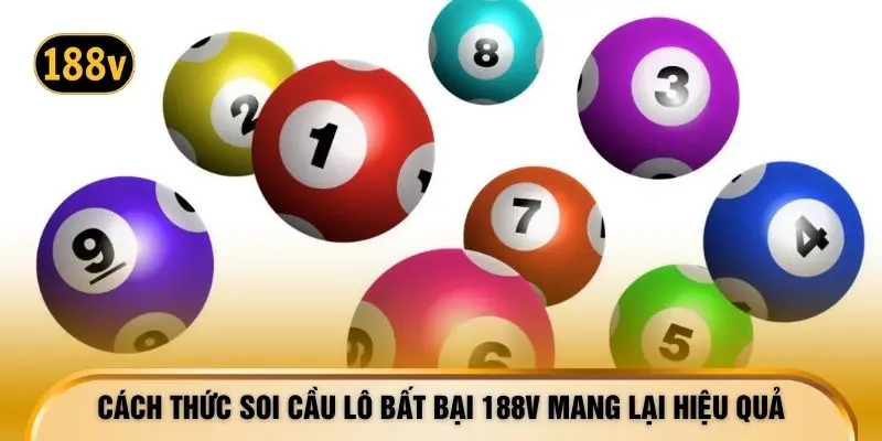 Cách thức soi cầu lô bất bại 188V mang lại hiệu quả