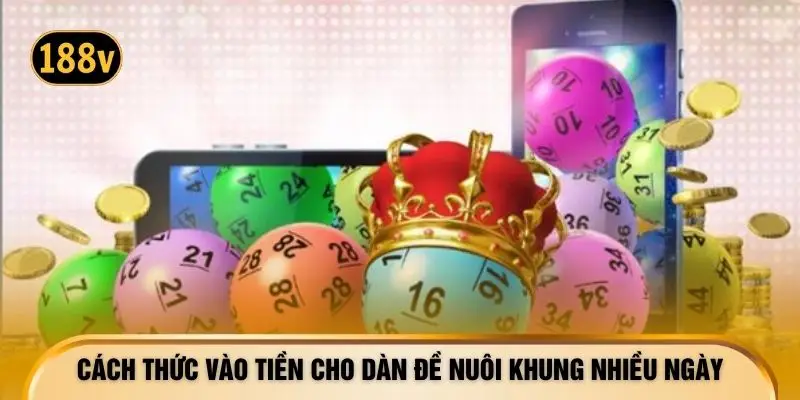 Cách thức vào tiền cho dàn đề nuôi khung nhiều ngày