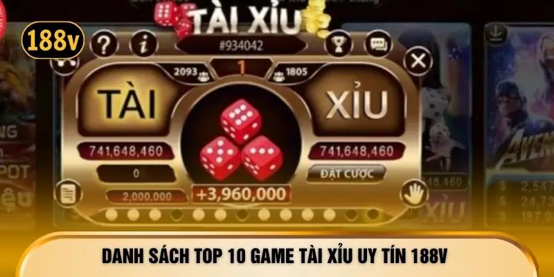 Danh sách Top 10 game tài xỉu uy tín 188V