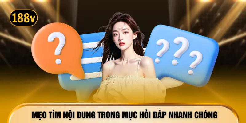 Mẹo tìm nội dung trong mục hỏi đáp nhanh chóng