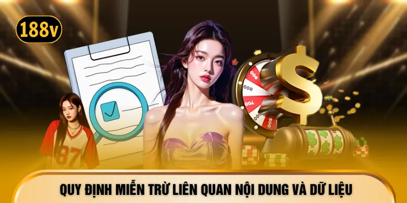 Quy định miễn trừ liên quan nội dung và dữ liệu
