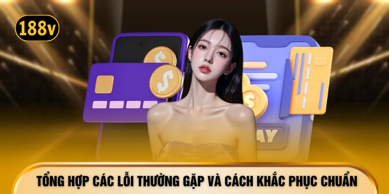Tổng hợp các lỗi thường gặp và cách khắc phục chuẩn